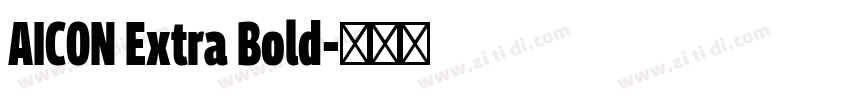AICON Extra Bold字体转换